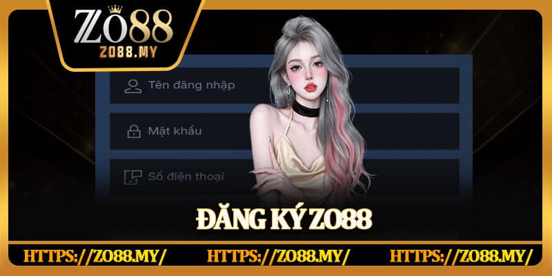 Đăng Ký Zo88 – Chỉ 60 Giây, Nhận Ngay Quà Khủng Đầy Tay - KAVIX