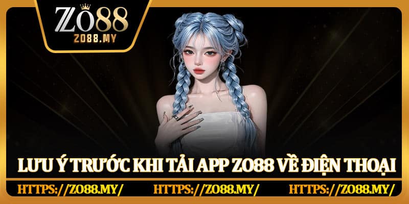 Tải App Zo88 Nhanh Chóng Trên Điện Thoại Android Và iOS - KAVIX