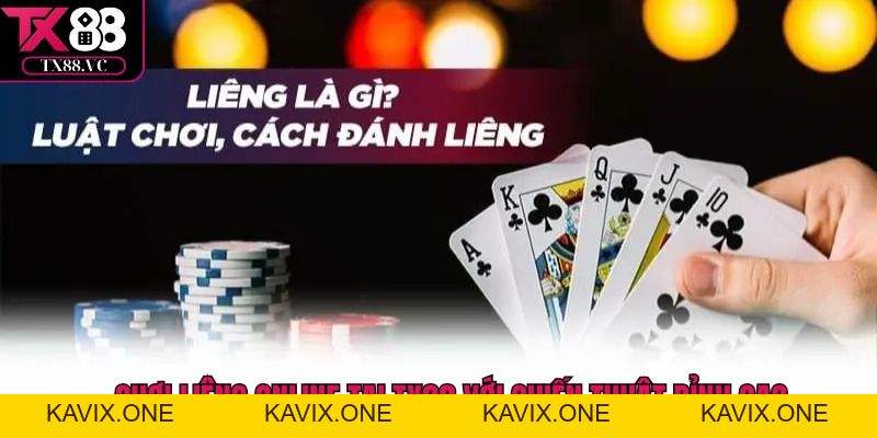 Game Bài TX88 – Sảnh Cá Cược Đỉnh Cao, Đổi Thưởng Hấp Dẫn - KAVIX