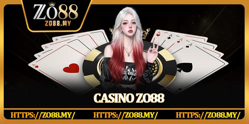 Casino Zo88 – Điểm Đến Hàng Đầu Dành Cho Tín Đồ Cá Cược - KAVIX