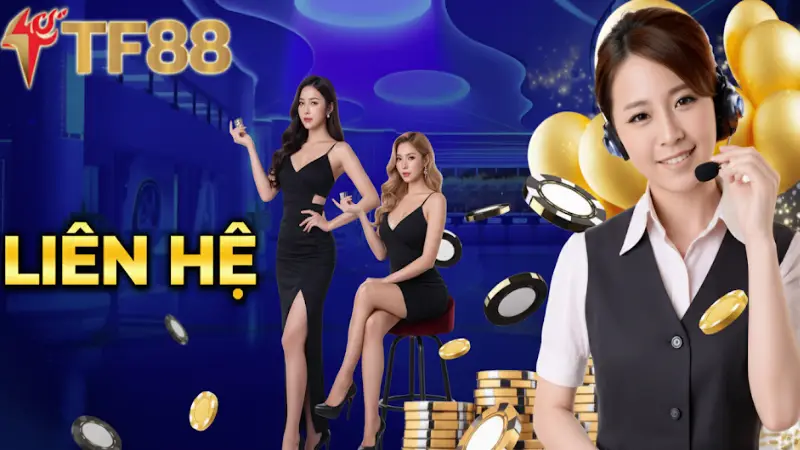 Liên Hệ TF88 - Hỗ Trợ Nhanh Chóng Và An Toàn Cho Người Chơi - KAVIX