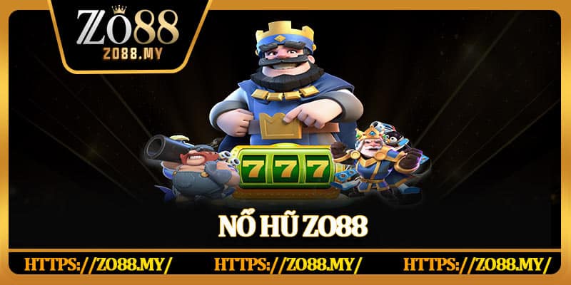 Nổ Hũ Zo88 – Thử Vận May Với Jackpot Khủng Hàng Ngày - KAVIX